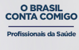 “O Brasil Conta Comigo” cadastra 500 mil profissionais de saúde para atuarem no combate à Covid-19