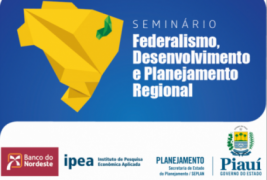 Governo promove seminário sobre desenvolvimento regional e federalismo
