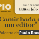 Paulo Rocco abre ciclo de junho celebrando os 50 anos da Editora Rocco