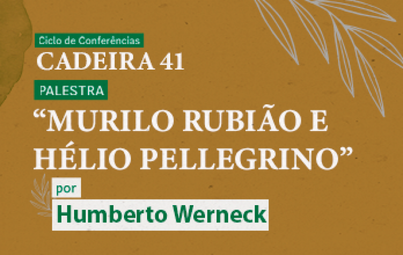 Murilo Rubião e Hélio Pellegrino encerram o ciclo Cadeira 41 na ABL