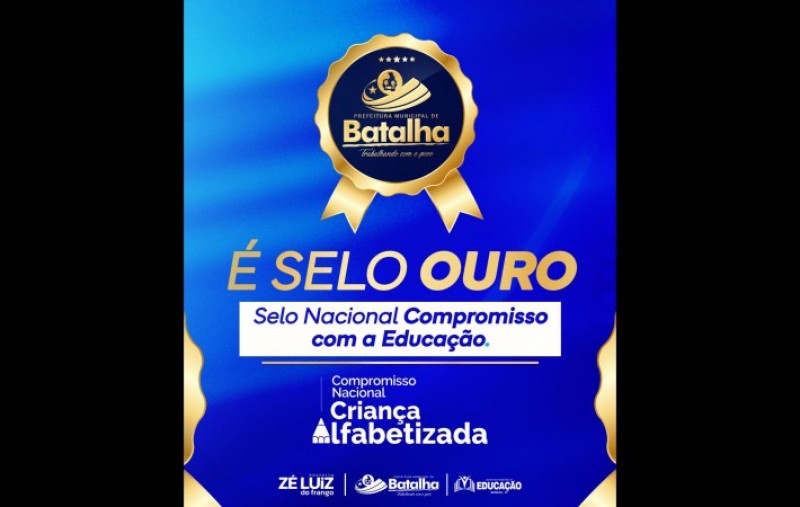 Batalha conquista o Selo Ouro no Ciclo de Alfabetização da RENALFA!