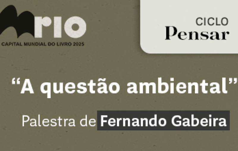 A Questão Ambiental: Fernando Gabeira abre ciclo “Pensar”